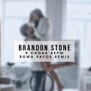 Брендон Стоун - Я снова верю Roma Pafos Remix