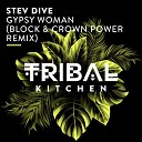 Stev Dive - Gypsy Woman Block Crown Power Remix