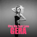 GERA - Give Me Your Love