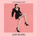 Little Magic Shop - Lost in You