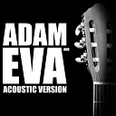 Ka Re - Adam and Eva Acoustic Version