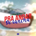DJ Gbrisa MC Nego JP mc km - Pra Andar de Lancha