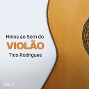 Tico Rodrigues - Ao Deus de Abr o Louvai