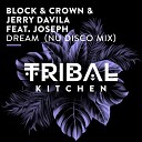 Block Crown Jerry Davila feat Joseph - Dream Nu Disco Extended Mix