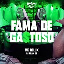 MC Delux DJ Ruan Zs - Fama de Gastoso