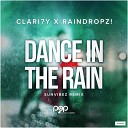 CLARI7Y RainDropz - Dance in the Rain Sunvibez Extended Remix