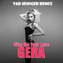 GERA - Give Me Your Love Vad Hunger Remix