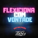 Two Maloka DGO Malvad o - Flexiona Com Vontade