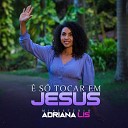 Minist rio Adriana Lis - S Tocar em Jesus