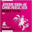 Jerome Isma Ae Chris Reece EDX - Ready to Go Leventina Remix