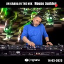 JM Grana - In The Mix House Junkies 14 03 2023 Full Mix