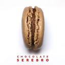 Serebro - Chocolate European version
