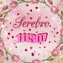 024 Serebro - 111307 Original Radio Mix NEW 2018