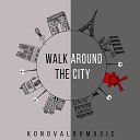 KonovalovMusic - Walk Around the City