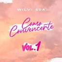 Wilvi SDA - Como Convencerte Vol 1