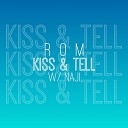 Naji ROMderful - Kiss And Tell