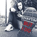 Shaytim - But I Do