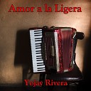 Yojay Rivera - Amor a la Ligera