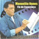 Manoelito Nunes - Que Bom Ti V