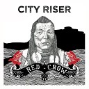 Red Crow - City Riser