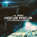 Lil Sago feat Koobz C Wavey - Hocus Pocus