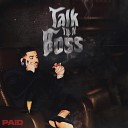 Paid - Talk To A Boss