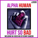 Alpha Human - Hurt So Bad