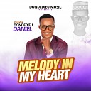 Prophet Dondedieu Daniel - Melody in My Heart