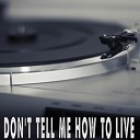 Vox Freaks - Don t Tell Me How To Live Originally Performed by Kid Rock and Monster Truck Instrumental…