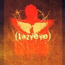 Lazyeye - Read Between the Lines
