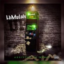 Lb Mulah - Big Spender