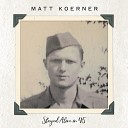 Matt Koerner - Stayed Alive in 45