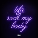 Tifa - Rock My Body