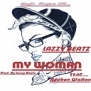 Lazzy Beatz feat Reuben Walton - My Woman feat Reuben Walton