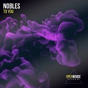 Nobles - To You Radio Edit