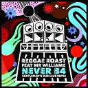 Reggae Roast feat Mr Williamz - Never B4 feat Mr Williamz Gentleman s Dub Club…