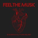 Elias Goca y all Dani Vellocet - Feel The Music Radio Edit