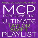 Molotov Cocktail Piano - We Are Never Ever Getting Back Together…