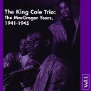 Nat King Cole The King Cole Trio - My Sister And I