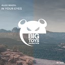 Alex Mazel - In Your Eyes Radio Edit