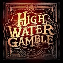 High Water Gamble - In a Dream