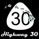 Highway 30 - Place Where I Live