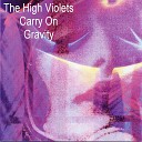 The High Violets - Gravity
