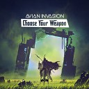 Avian Invasion - Choose Your Weapon Extended Mix
