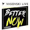 Vasovski Live - Better Now RetroShaperz Extended Remix