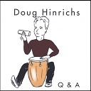 Doug Hinrichs - Q A
