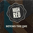 High Red - Beyond the Line