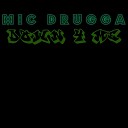 Mic Drugga - Down 4 Me