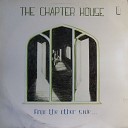 The Chapter House - The World Is A Ghost