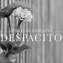 Spiritual Concepts - Despacito Piano